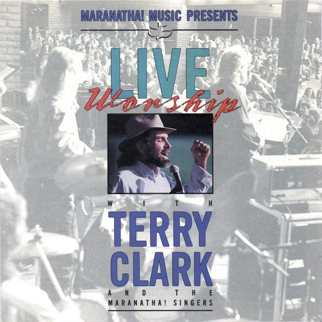 Album cover art for Live Worship With Terry Clark