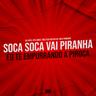 Soca Soca Vai Piranha, Eu Te Empurrando a Piroca