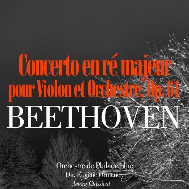 Album cover art for Beethoven: Concerto En Ré Majeur Pour Violon Et Orchestre, Op. 61