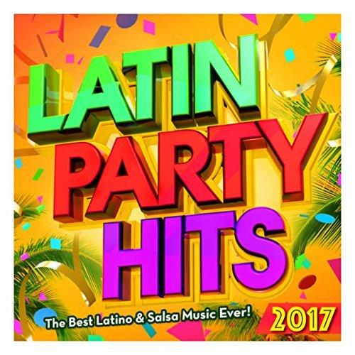 Album cover art for Latin Party Hits 2017 - The Best Latino & Salsa Music Ever! (Merengue, Latin Dance, Kuduro, Fitness & Workout)