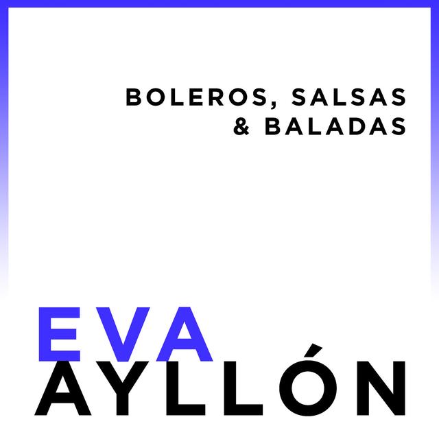 Album cover art for Eva Ayllón... Boleros, Salsas & Baladas