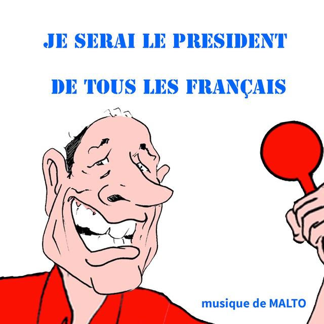 Album cover art for Je serai le président de tous les Français