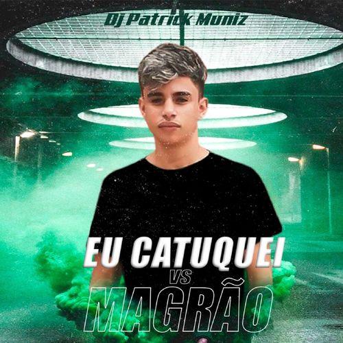 Album cover art for Eu Catuquei Vs Magrão