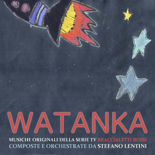 Album cover art for Watanka! (Musiche originali della Serie TV Braccialetti Rossi)