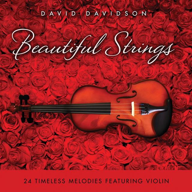 Album cover art for Beautiful Strings: 24 Timeless Melodies Featuring Violin