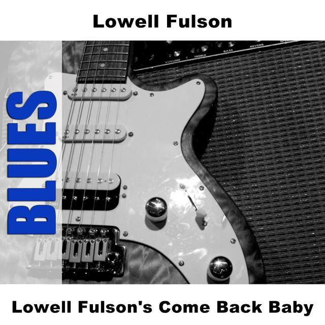 Album cover art for Lowell Fulson's Come Back Baby