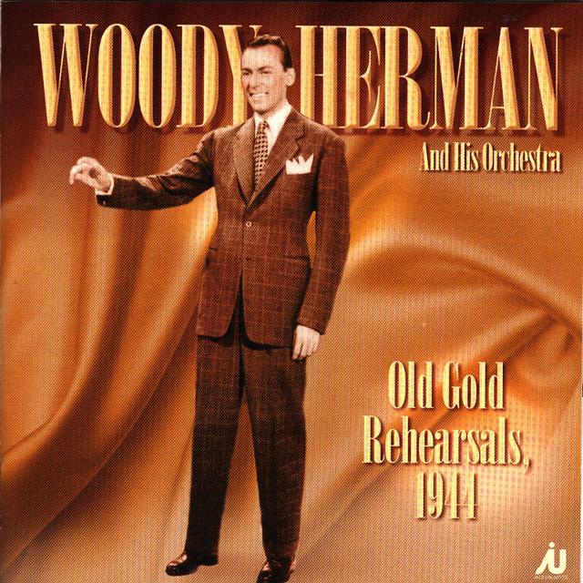 Album cover art for Woody Herman And His Orchestra Old Gold Rehearsals 1944