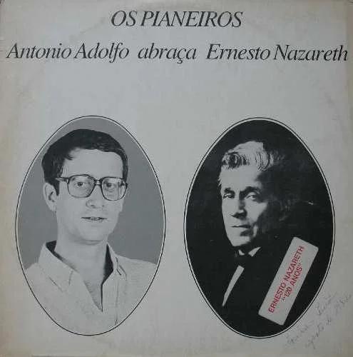 Album cover art for Os Pianeiros - Antonio Adolfo Abraça Ernesto Nazareth