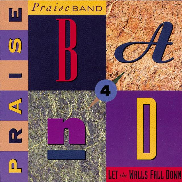 Album cover art for Praise Band 4 - Let The Walls Fall Down