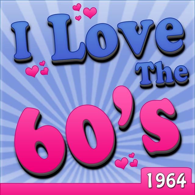 Album cover art for I Love The 60's - 1964