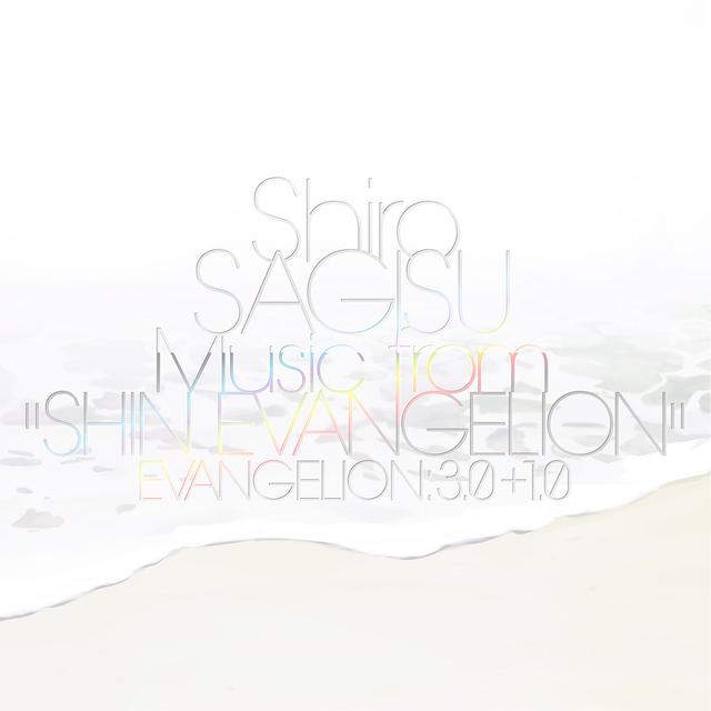 Album cover art for Shiro SAGISU Music from "SHIN EVANGELION" EVANGELION: 3.0+1.0.