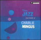 Album cover art for The Jazz Experiments Of Charlie Mingus