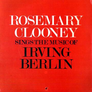 Album cover art for Rosemary Clooney Sings the Music of Irving Berlin