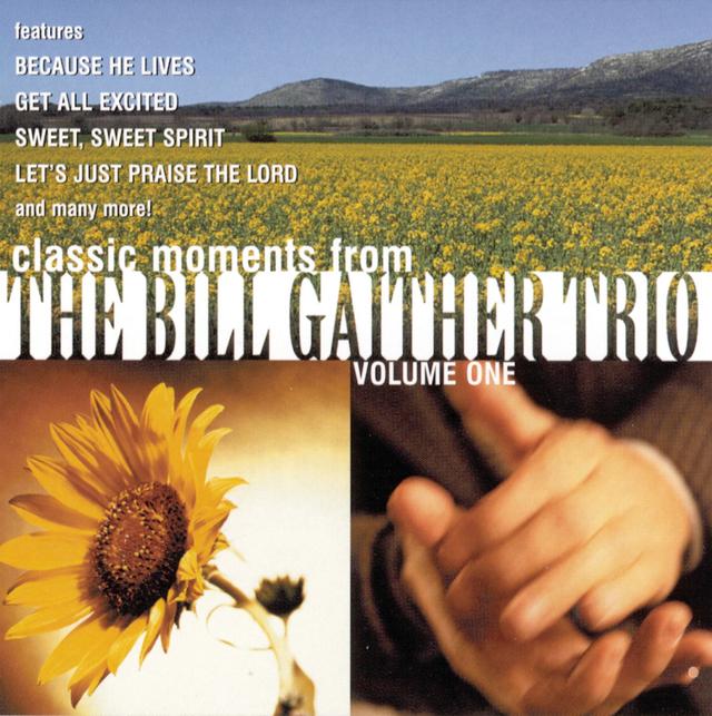 Album cover art for Classic Moments From The Bill Gaither Trio Vol. 1