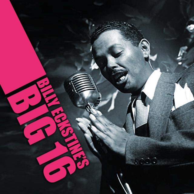 Album cover art for Billy Eckstine's Big Sixteen