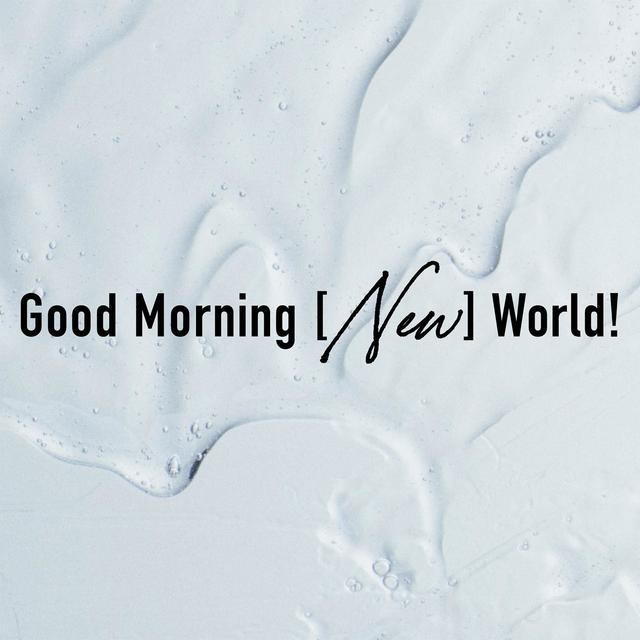 Album cover art for Good Morning [New] World!