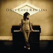 Album cover art for Only Love Remains