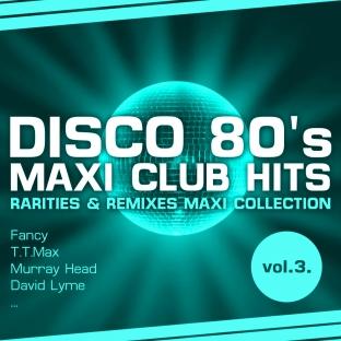 Album cover art for Disco 80's Maxi Club Hits, Vol. 3