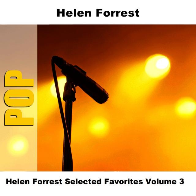 Album cover art for Helen Forrest Selected Favorites, Vol. 3