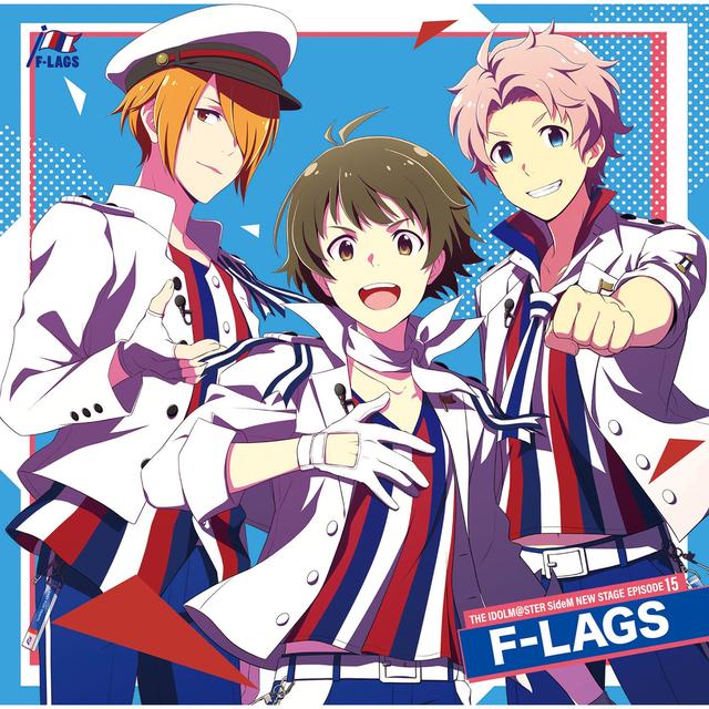 Album cover art for THE IDOLM@STER SideM NEW STAGE EPISODE: 15 F-LAGS