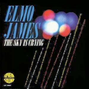 Album cover art for Elmo James : The Sky Is Crying