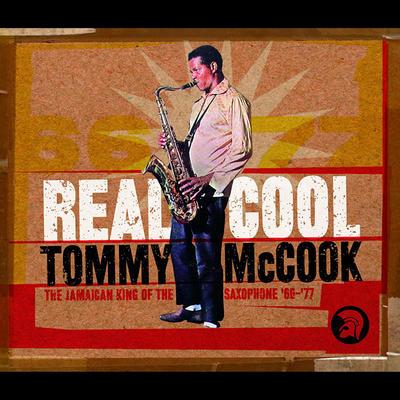 Album cover art for Real Cool : The Jamaican King Of The Saxophone '66-'77