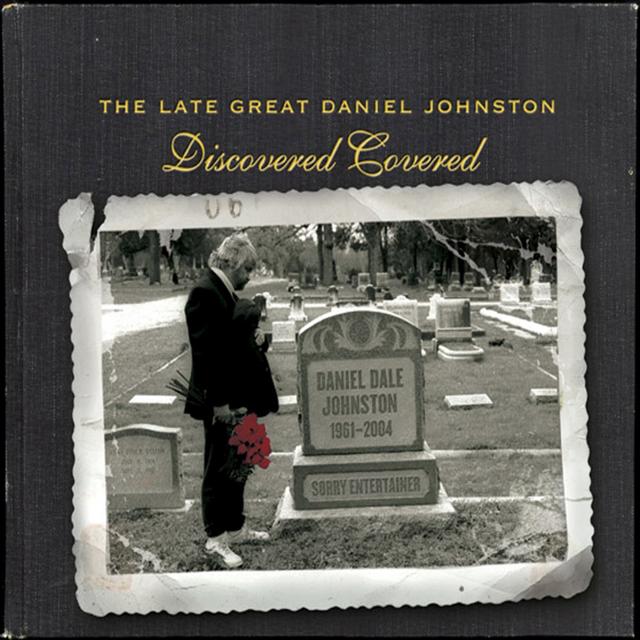 Album cover art for The Late Great Daniel Johnston: Discovered Covered