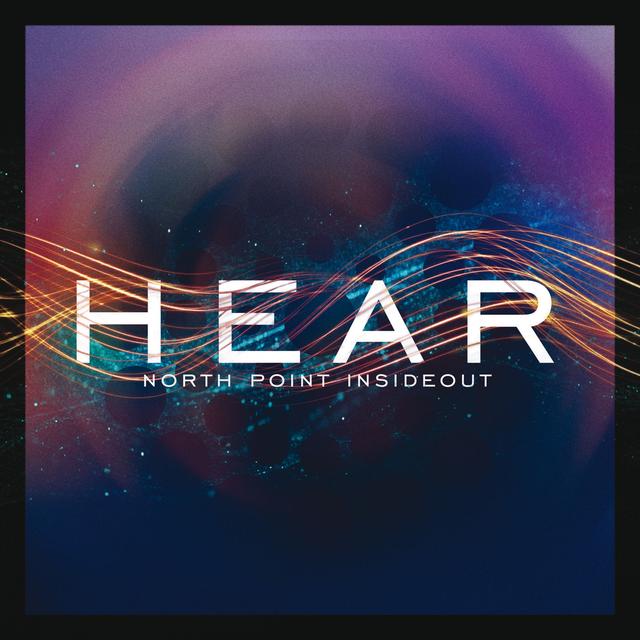 Album cover art for North Point InsideOut: Hear