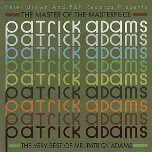 Album cover art for The Master of the Masterpiece - The Very Best of Mr. Patrick Adams