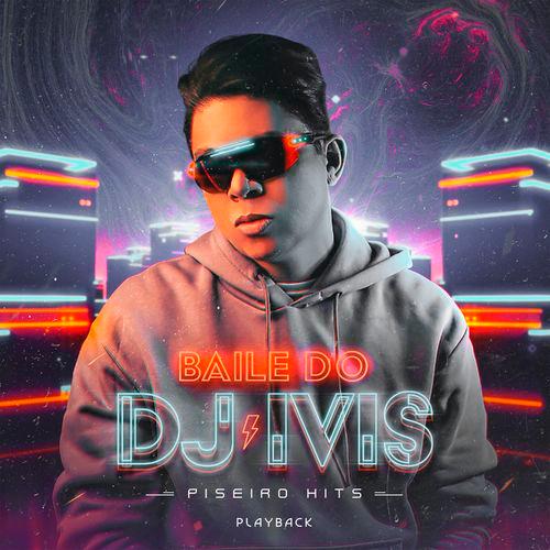 Album cover art for Baile do DJ Ivis: Piseiro Hits