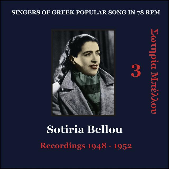 Album cover art for Sotiria Bellou Vol. 3 / Singers Of Greek Popular Song In 78 Rpm / Recordings 1948 - 1952