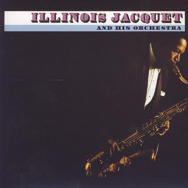 Album cover art for Illinois Jacquet And His Orchestra