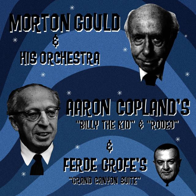 Album cover art for Aaron Copland's "billy The Kid" & "rodeo" & Ferde Grofé's "grand Canyon Suite"