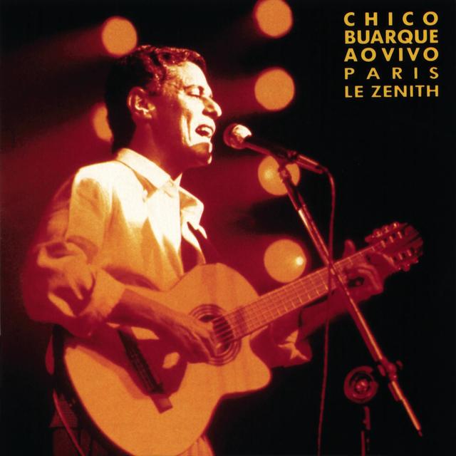 Album cover art for Chico Buarque Ao Vivo - Paris Le Zenith