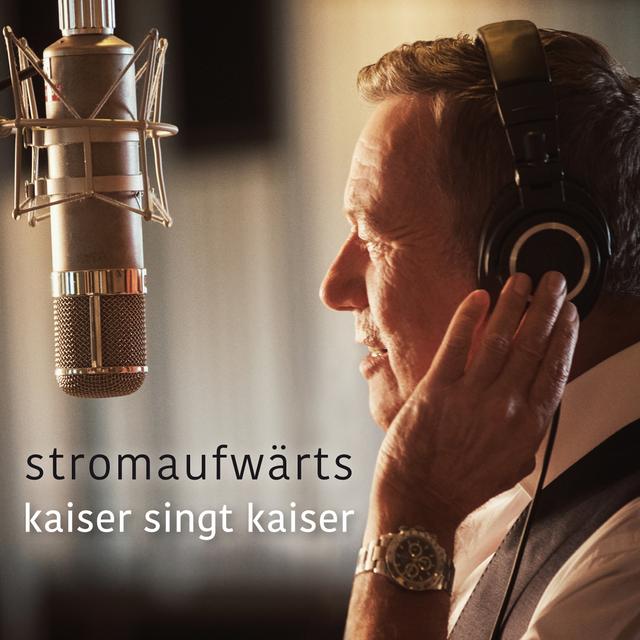 Album cover art for Stromaufwärts - Kaiser Singt Kaiser