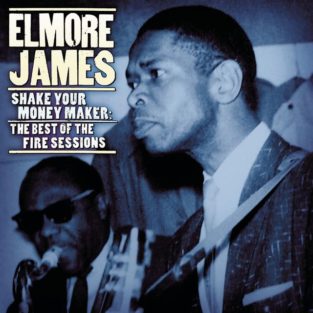 Album cover art for Shake Your Moneymaker: The Best Of The Fire Sessions