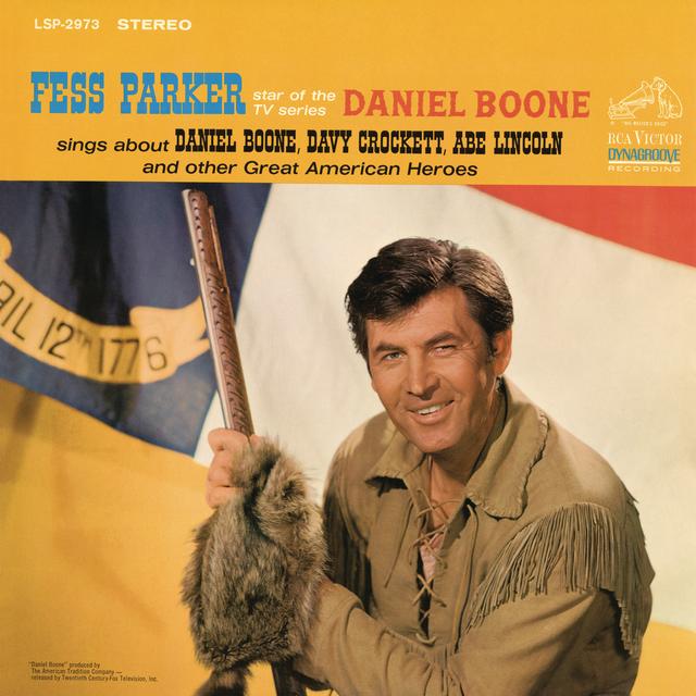 Album cover art for Fess Parker Star Of The TV Series Daniel Boone Sings About Daniel Boone, Davy Crockett, Abe Lincoln And Other Great American Heroes