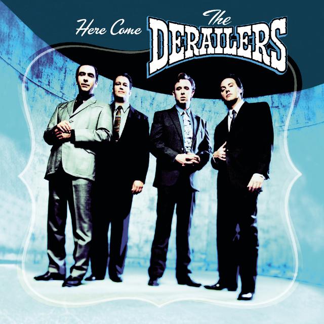 Album cover art for Here Come The Derailers