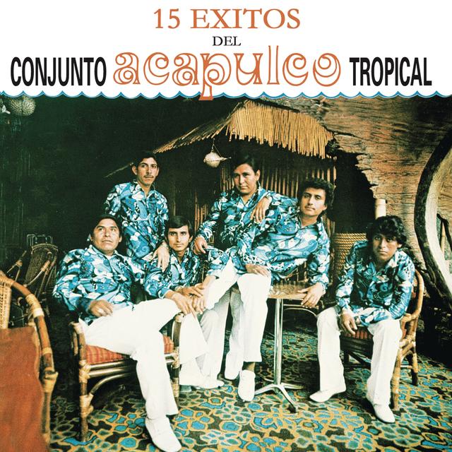 Album cover art for 15 Éxitos Del Acapulco Tropical